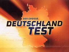 DER GROSSE DEUTSCHLAND TEST