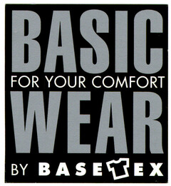 BASIC WEAR FOR YOUR COMFORT BY BASE TEX