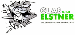 GLAS ELSTNER GmbH IHR FACHBETRIEB IN SACHEN GLAS