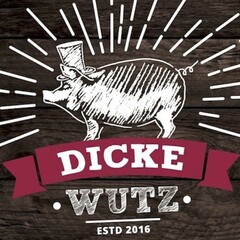 DICKE WUTZ