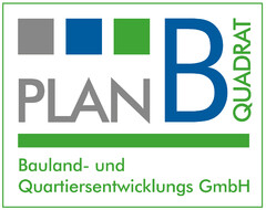 PLAN B QUADRAT Bauland- und Quartiersentwicklungs GmbH