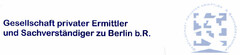 Gesellschaft privater Ermittler und Sachverständiger zu Berlin b.R.