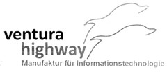 ventura highway Manufaktur für Informationstechnologie