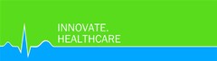 INNOVATE. HEALTHCARE