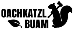 OACHKATZL BUAM