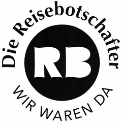 RB Die Reisebotschafter WIR WAREN DA