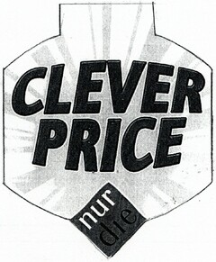 CLEVER PRICE nur die