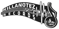 KILLANOTEZ RECORDS