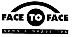 FACE TO FACE news & magazines