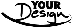 Your Design