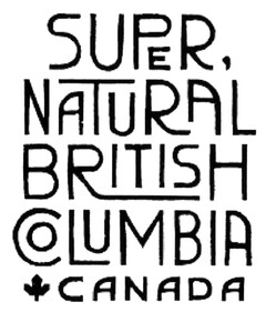 SUPER NATURAL BRITISH COLUMBIA CANADA