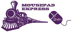 MOUSEPAD EXPRESS 24h