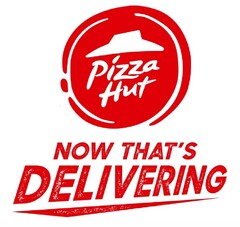 Pizza Hut NOW THAT'S DELIVERING