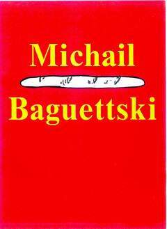 Michail Baguettski