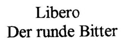 Libero Der runde Bitter