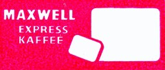 MAXWELL EXPRESS KAFFEE