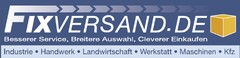 FIXVERSAND.DE Besserer Service, Breitere Auswahl, Cleverer Einkaufen Industrie · Handwerk · Landwirtschaft · Werkstatt · Maschinen · Kfz