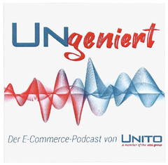 UNgeniert Der E-Commerce-Podcast von UNITO A member of the otto group