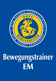 Bewegungstrainer EM DRFV BERUFSREITER . DEM PFERDE VERPFLICHTET . DEM SPORT VERBUNDEN