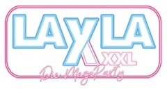 LAYLA XXXL Die MegaParty