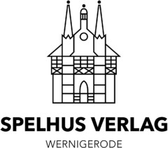 SPELHUS VERLAG WERNIGERODE