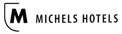 M MICHELS HOTELS