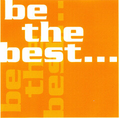 be the best...