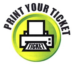 PRINT YOUR TICKET