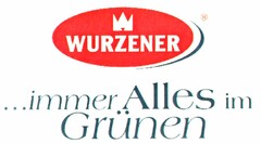 WURZENER ...immer Alles im Grünen