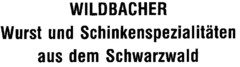 WILDBACHER Wurst und Schinkenspezialitäten aus dem Schwarzwald