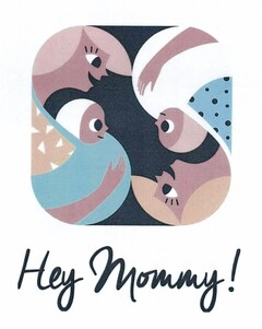 Hey mommy!