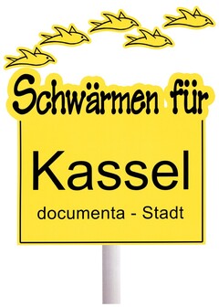 Schwärmen für Kassel documenta - Stadt