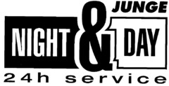 JUNGE NIGHT & DAY 24h service