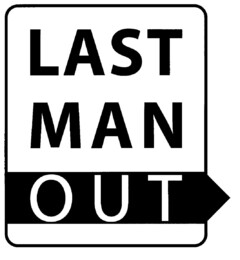 LAST MAN OUT