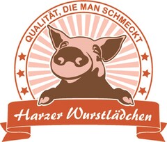 Harzer Wurstlädchen QUALITÄT DIE MAN SCHMECKT