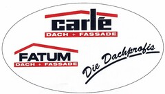 carlé DACH + FASSADE FATUM DACH + FASSADE Die Dachprofis