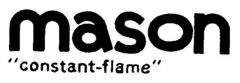 mason "constant-flame"