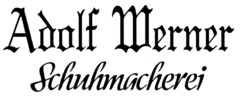 Adolf Werner Schumacherei