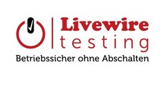 Livewire testing - Betriebssicher ohne Abschalten