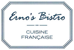 Erno's Bistro CUISINE FRANÇAISE