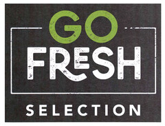 GO FRESH SELECTION