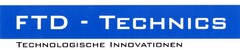 FTD-TECHNICS TECHNOLOGISCHE INNOVATIONEN