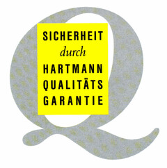 SICHERHEIT durch HARTMANN QUALITÄTS GARANTIE