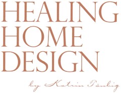 HEALING HOME DESIGN by Katrin Täubig