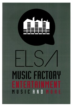 ELSA MUSIC FACTORY ENTERTAINMENT MUSIC AND MORE