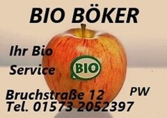 BIO BÖKER Ihr Bio Service BIO PW Bruchstr. 12 Tel. 01573 2052397