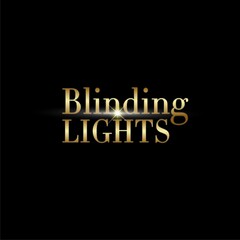 Blinding LIGHTS