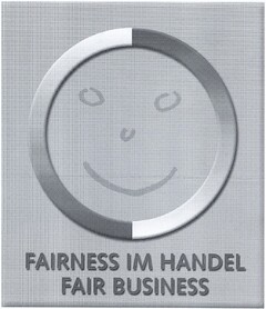 FAIRNESS IM HANDEL FAIR BUSINESS