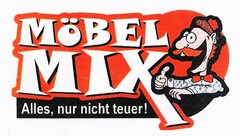 MÖBEL MIX Alles, nur nicht teuer!