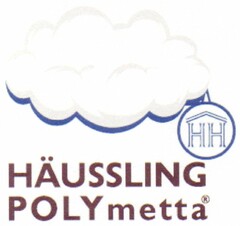 HÄUSSLING POLYmetta